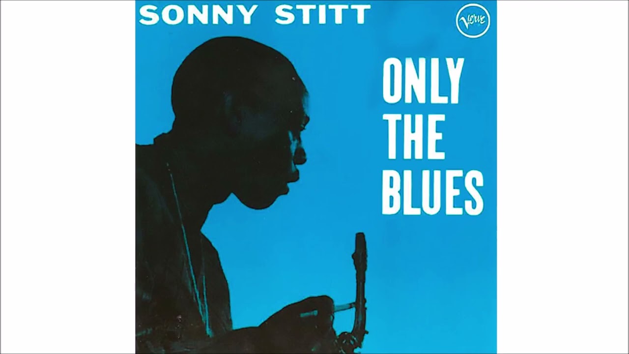 Sonny Stitt (1957) Only The Blues - YouTube