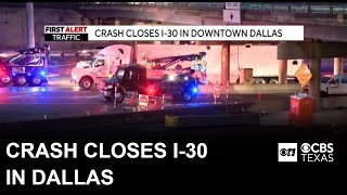 Crash involving semi close I-30 in Downtown Dallas, snarling traffic
