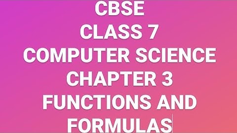 CBSE CLASS 7 COMPUTER SCIENCE CHAPTER 3 FORMULAS AND FUNCTIONS