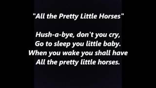 All The PRETTY LITTLE HORSES Hush-a-bye don't you cry lullaby word lyrics text sing along folk songs