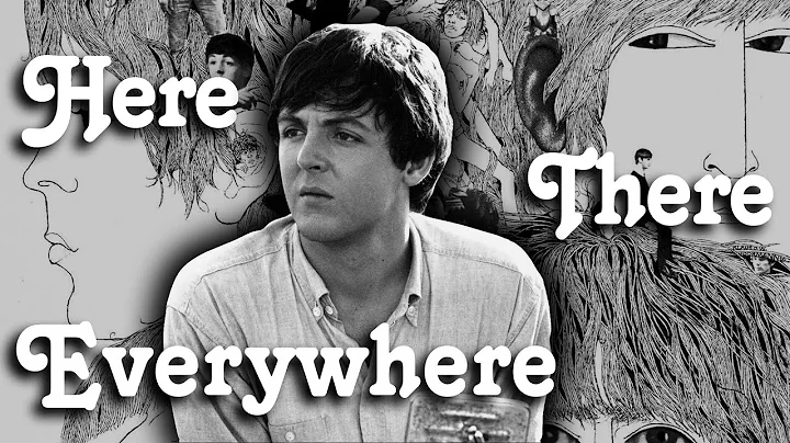 The Magic Behind The Beatles’s  “Here There and Everywhere”