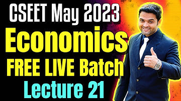 FREE CSEET Economics Online Classes for May 2023 Exam | Lecture 21