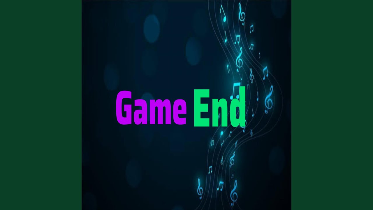 Watch Game End on YouTube Watch Game End on YouTube