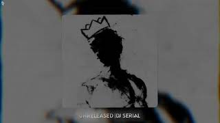 UNRELEASED (Slowed to Perfection) - DJ SERIAL