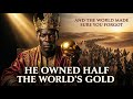 The Mali Empire Controlled 50% Of The World's Gold (HERE'S WHAT HAPPENED TO IT)