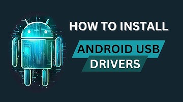 How to Install Android USB Drivers on Windows