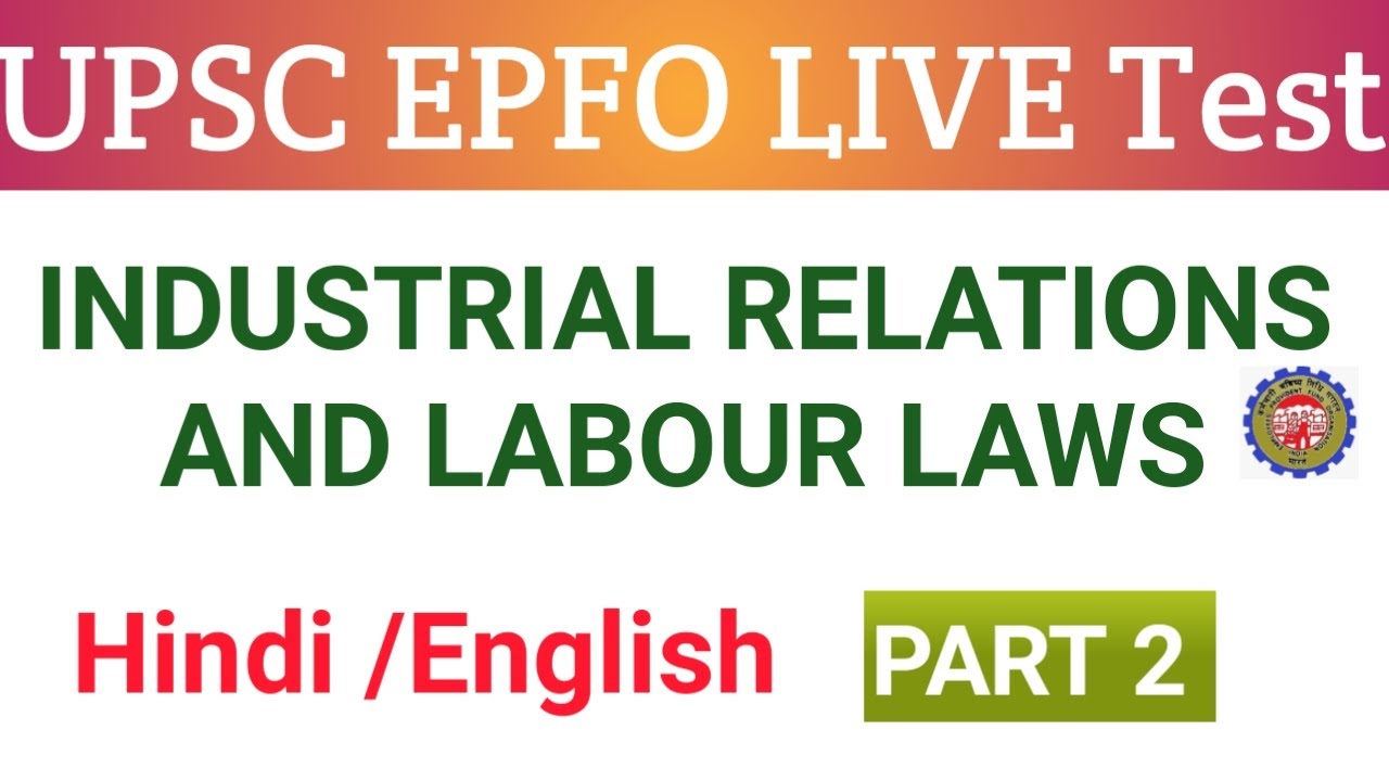 UPSC EPFO 2020 || industrial relations and labour laws most important ...