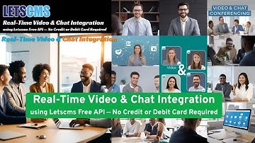 Real-Time Video & Chat Integration using Letscms Free API — No Credit Card Required - LETSCMS