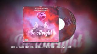 Josh Le Tissier Feat. Nino Lucarelli - Be Alright (Hardstyle Edit)