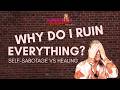 Why We Destroy Our Own Progress: The Truth About Trauma & Self-Sabotage