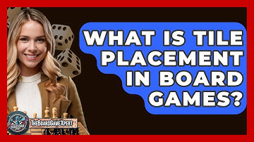 What Is Tile Placement in Board Games? - The Board Game Xpert