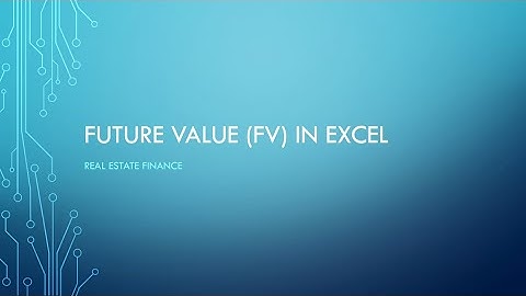 Future Value (FV) in Excel