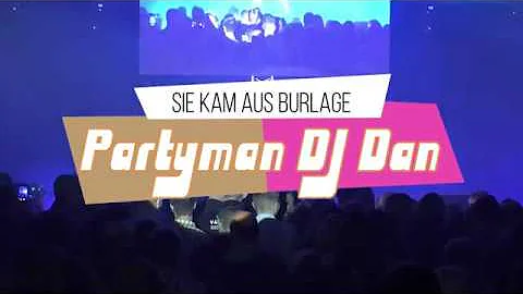 Partyman DJ Dan - Sie kam aus Burlage (Live in Bur...