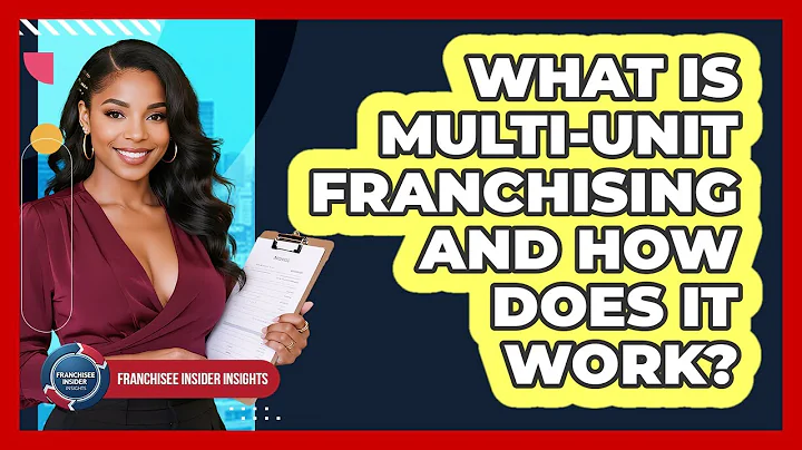 What Is Multi-unit Franchising And How Does It Work? - Franchisee Insider Insights