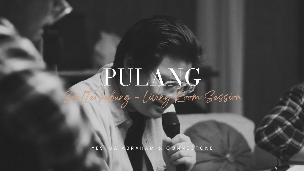 Pulang - ConnecTone (saat terhubung - living room session) | Yeshua Abraham