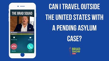 Can I Travel Outside the United States With A Pending Asylum Case?