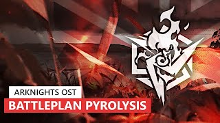 アークナイツ BGM - Contingency Contract #1 Battleplan Pyrolysis Lobby Theme Arknights/明日方舟 OST