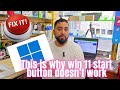 Why Windows 11 Start Button Does not work?