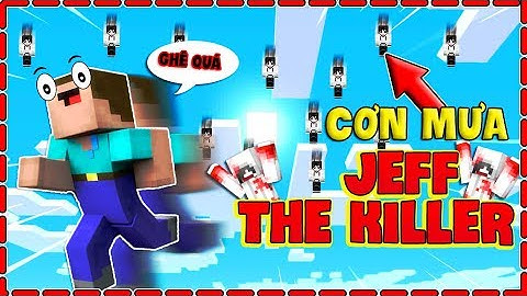 KHI SHIN TROLL NOOB BẰNG CƠN MƯA CHƯA ĐẦY JEFF THE KILLER TRONG MINECRAFT !!!