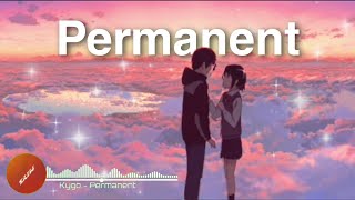Kygo - Permanent feat. JHart (Lyrics)