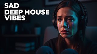 Sad Deep House 2025 Mix for Healing Heartbroken Nights Relaxing Calm Vibes