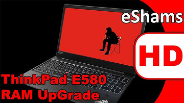 Lenovo ThinkPad E580 RAM UpGrade