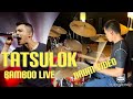 Tatsulok Bamboo Live   Drum Cover   Junjun Regalado