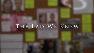 THE LAD WE KNEW (A Documentary)