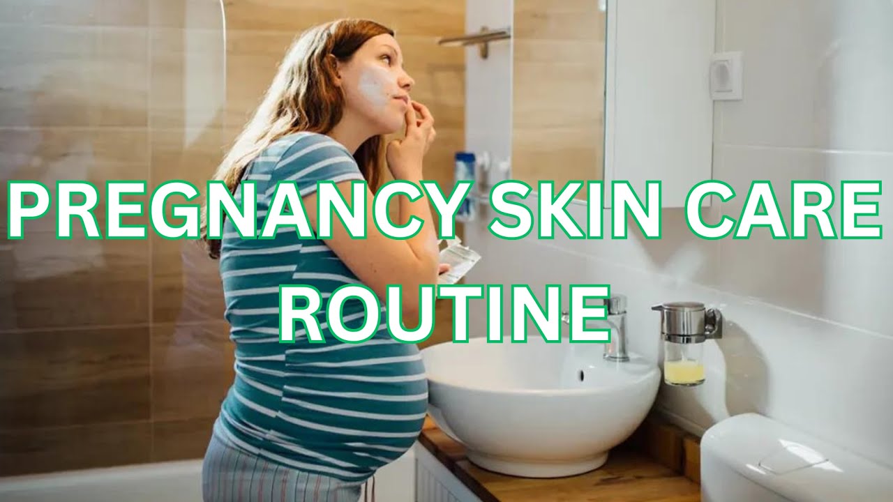 Pregnancy Skincare Routine - YouTube