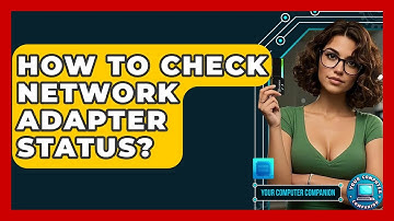 How To Check Network Adapter Status? - Your Computer Companion