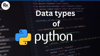 Python Data Types Tutorial – Learn Int, Float, String & More | RK IT Arena