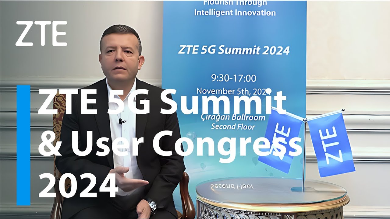 ZTE | Mehmet Durmus, Turkcell, at ZTE 5G Summit & User Congress 2024 ...