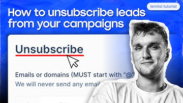 How to unsubscribe leads from your campaigns [lemlist tutorial]