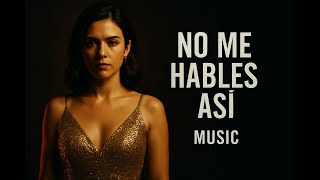 No Me Hables As Spanish Version