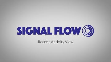 Signal Flow FAQ - View Recent Activity