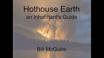 Prof Bill Mcguire  Hothouse Earth