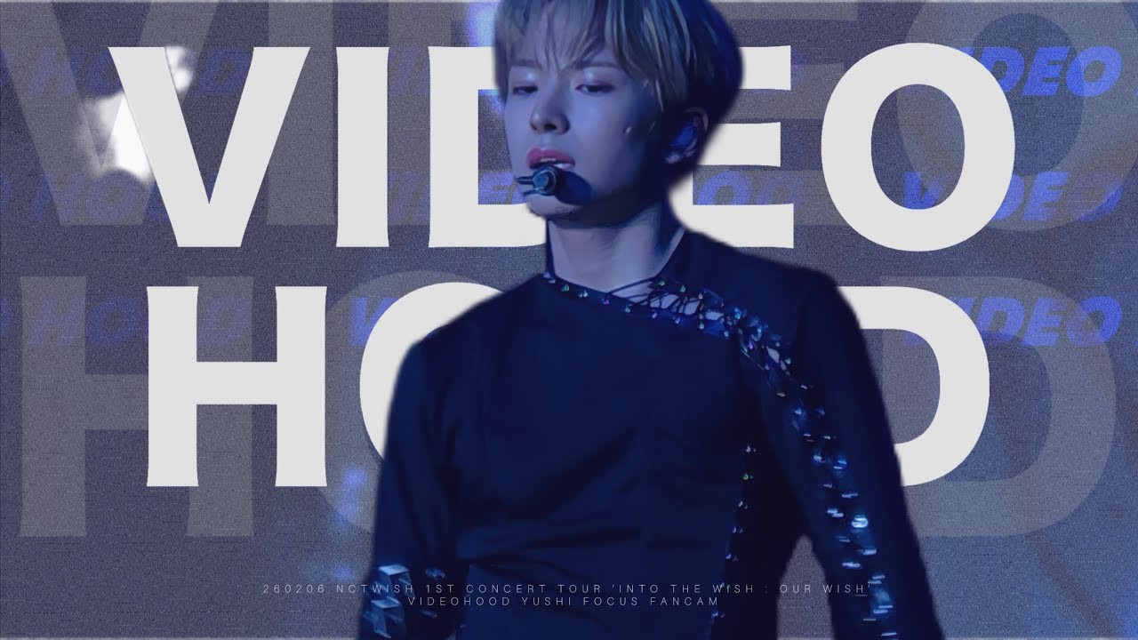 [4K] 페이스캠 260206 엔시티 위시 유우시 'VIDEOHOOD' 직캠 'INTO THE WISH : Our WISH' YUSHI forcus fancam in 쿠알라룸푸르