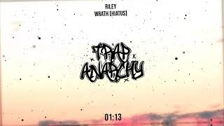 Riley - Wrath [hiantus]