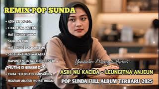 Download lagu Remix Pop Sunda | ASIH NU KACIDA - LEUNGITNA ANJEUN | Pop Sunda Full Album Terbaru 2025