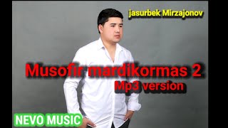 Musofir Mardikormas 2 #Jasurbekmirzajonov Primyera Qo'shiq 2022