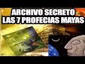 ✴️LAS 7 Profecías MAYAS//ARCHIVO SECRETO