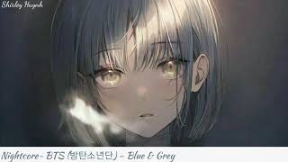 【Nightcore】~BTS (방탄소년단) - Blue & Grey