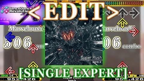 【DDR XX / EDIT】  Super Rush [SINGLE EXPERT] Lv.14