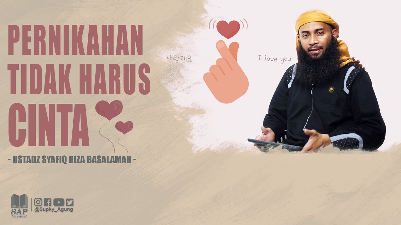 PERNIKAHAN TIDAK HARUS CINTA | USTADZ SYAFIQ RIZA BASALAMAH