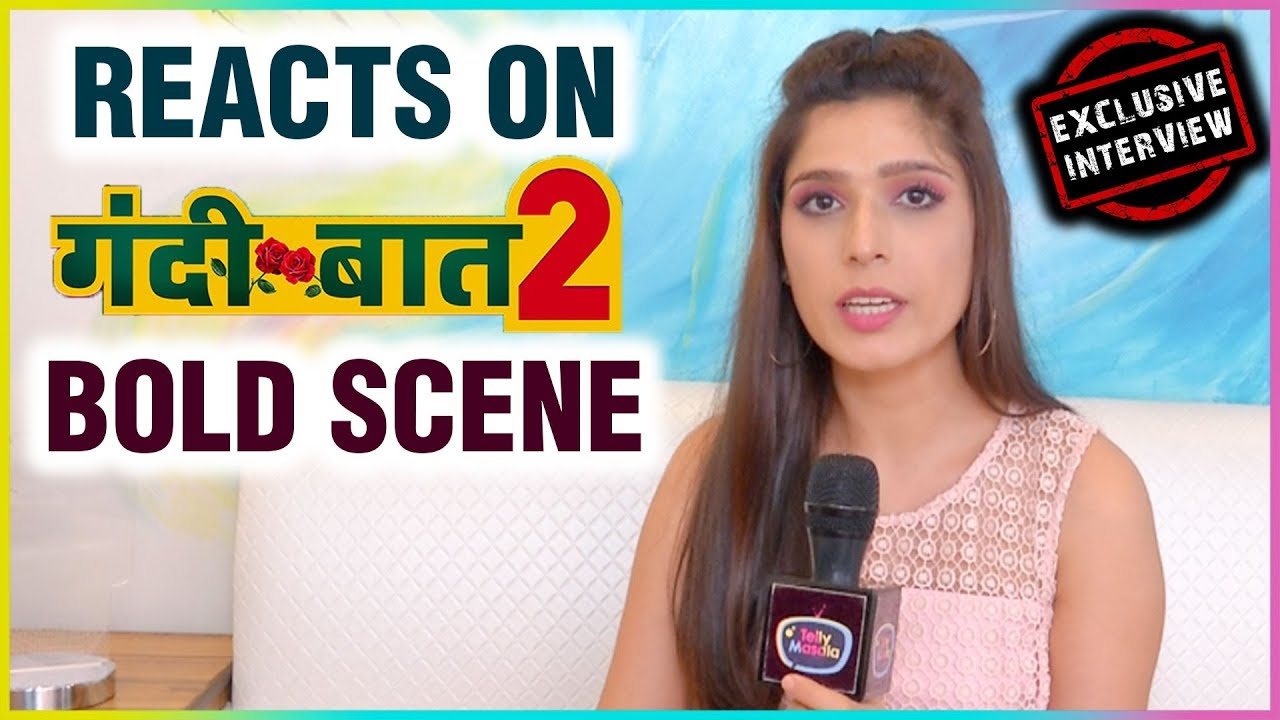 Sonam Arora  REACTS On Gandi Baat 2 BOLD SCENES  REJECTING Season 1  EXCLUSIVE INTERVIEW