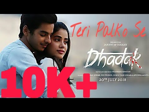 Teri palko se romantic full song Dhadak/Dhadak new song 