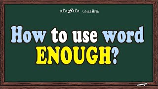 How to use "enough" correctly?