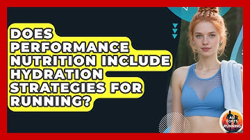 Does Performance Nutrition Include Hydration Strategies for Running? - All Sorts Of Running