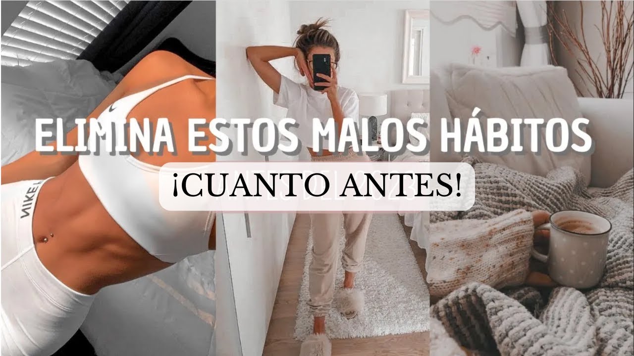 ELIMINA ESTOS MALOS HÁBITOS AHORA - Glow up, amor propio  💜Jessi Franquet💜