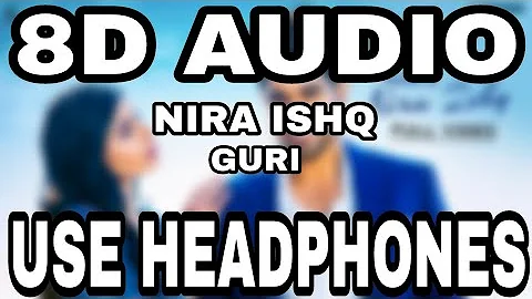 Nira Ishq : Guri | 8D AUDIO | 8D MUSICS